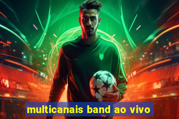 multicanais band ao vivo